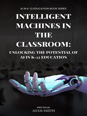 cover image of Intelligent Machines in the Classroom